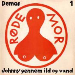 Røde Mor : Johnny Gennem Ild og Vand